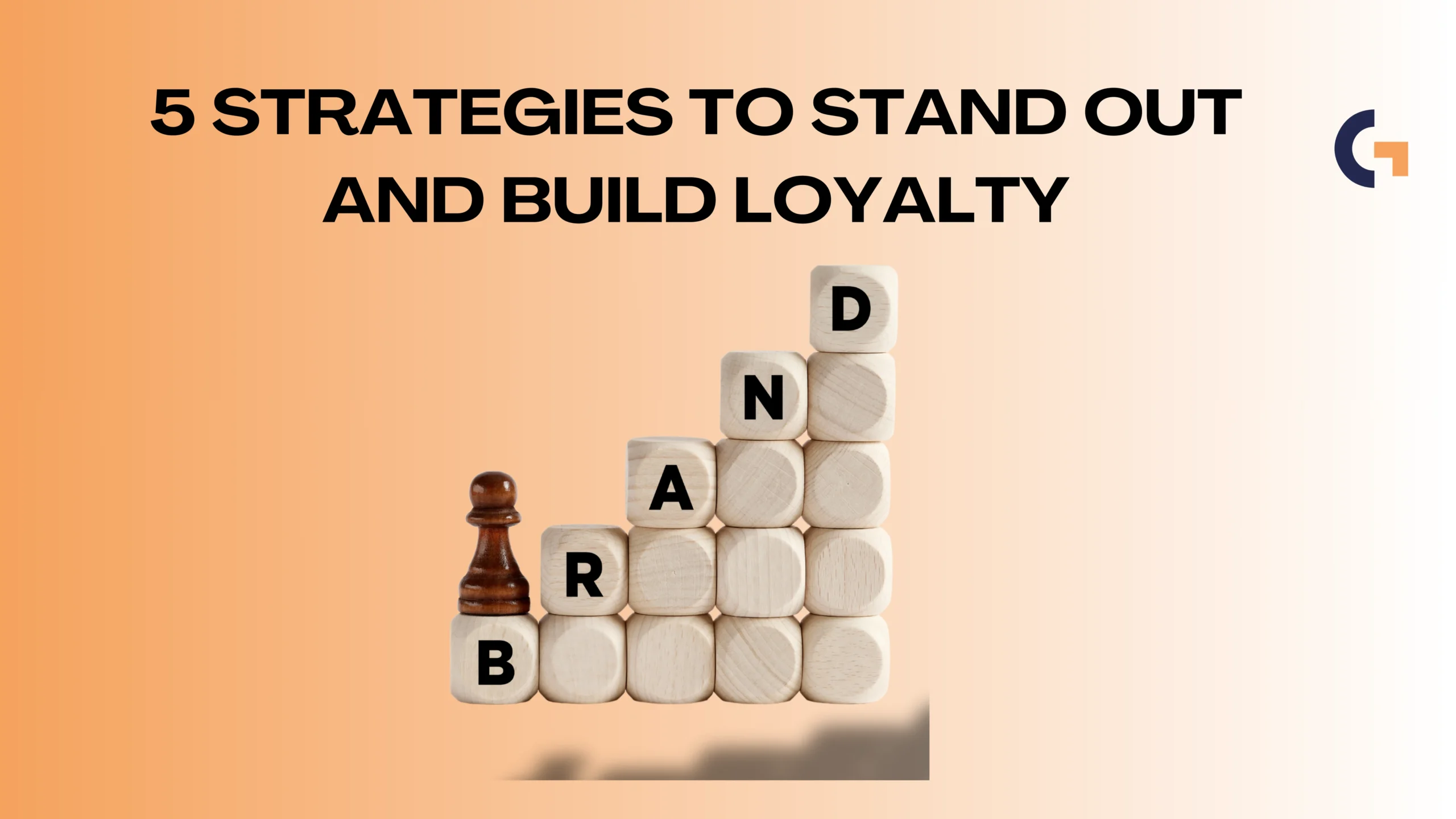 Strong Brand Identity: 5 Strategies to Stand Out and Build Loyalty