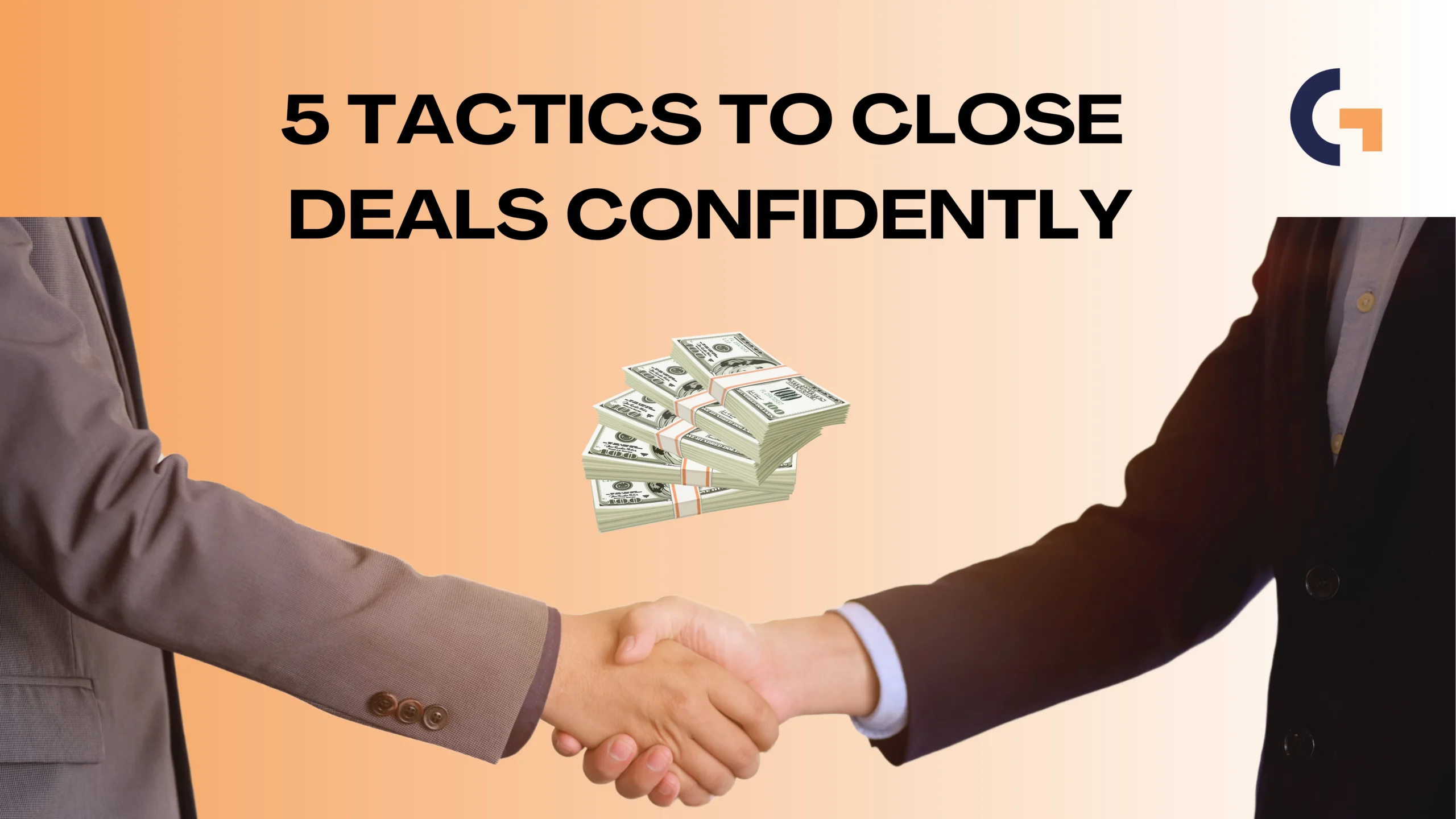 The Art of Negotiation: 5 Tactics to Close Deals Confidently