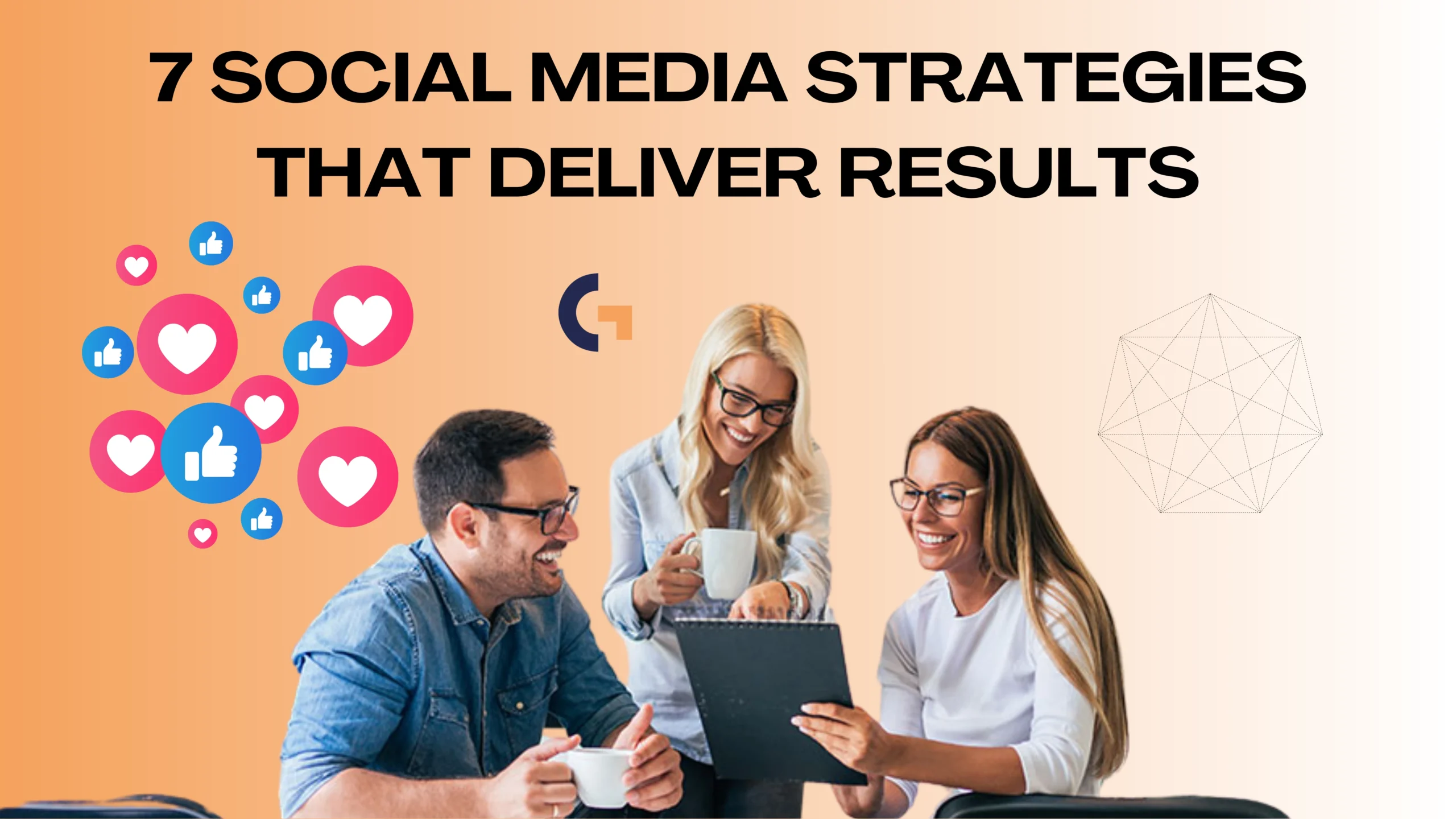 Business Growth: 7 Social Media Strategies That Deliver Results