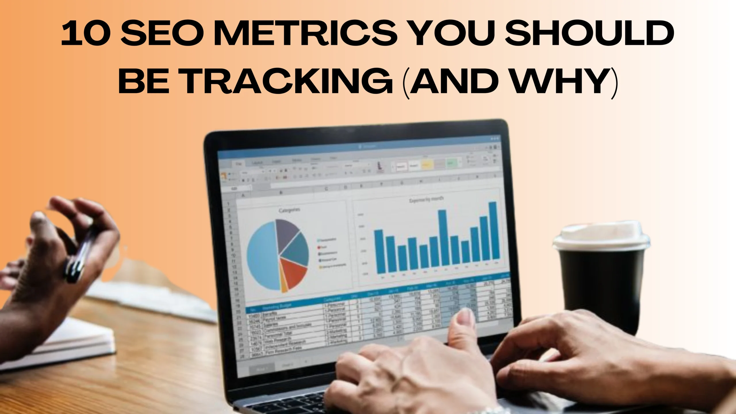 10 SEO Metrics You Should Be Tracking (and Why)